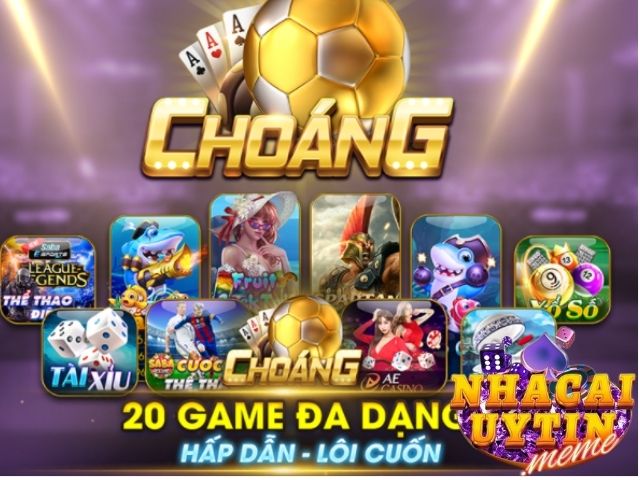 Tổng hợp sảnh game tại choangclub